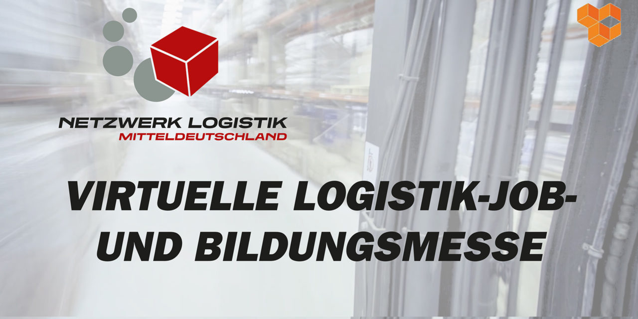 Zum Tag der Logistik am 15. April: Mitteldeutsche Logistikbranche richtet virtuelle Job- und Bildungsmesse aus